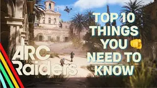 TOP 10 ARC Raiders Tips Every Player Must Know