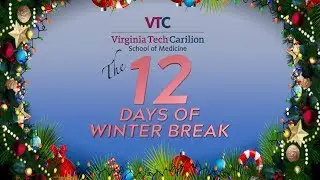 VTCSOM Presents the 12 Days of Winter Break