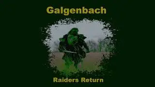 Galgenbach - Raiders Return - (2023,extended) (Dungeon Synth, Dark Fantasy, Ambient)