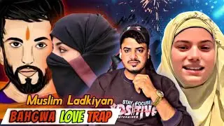 Bhagwa Love Trap ! Muslim Girl&rsquo;s ! Team.sajed.react11 !Stop Muslim girl&rsquo;s
