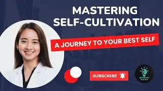 Mastering Self-Cultivation: A Journey to Your Best Self