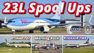 MORNING DEPARTURES - Manchester Airport RUNWAY 23L Ops, LOUD Engine SPOOL UPS - B777, 787, B737