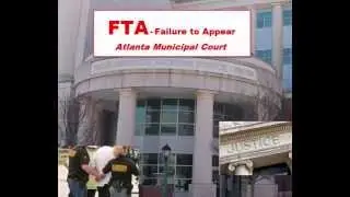 Failure to Appear (FTA) Warrant | FTA Warrant | What is Failure to Appear? Atlanta Municipal Court