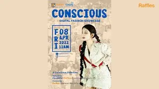 Raffles Fashion Marketers presents: CONSCIOUS &ndash; Digital Fashion Showcase