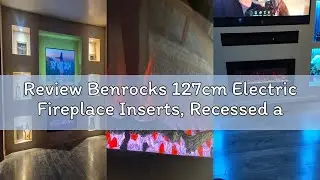 Review Benrocks 127cm Electric Fireplace Inserts, Recessed and Wall Mounted Fireplace Heater, Linear