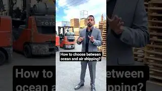 How to choose between ocean and air shipping?