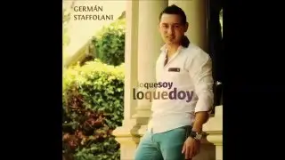 GERMAN STAFFOLANI - Santa Fe de mi querer (LO QUE SOY LO QUE DOY)