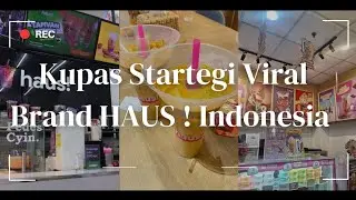 Mengupas Strategi Viral Brand HAUS! Indonesia