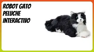 RESE&Ntilde;A (2025) : Robot Gato Peluche Interactivo. DETALLES
