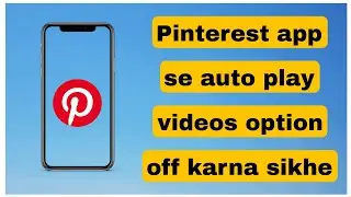 Pinterest app se autoplay videos kaise off Karen