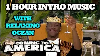 Coming to America Intro Music - 1 Hour With Ocean (HQ)