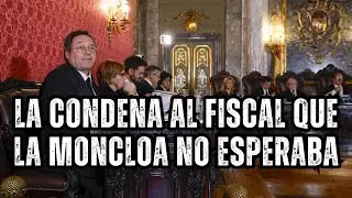 La condena al fiscal que La Moncloa no esperaba