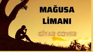 Magusa Limanı (Anonim Eser Tek Gitar)