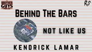 Not Like Us - Kendrick Lamar | BEHIND THE BARS