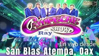 Campeche show con Ray | San Blas Atempa, Oax En Vivo 2024