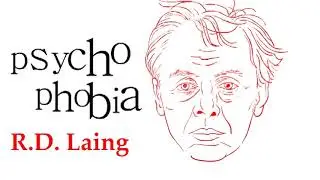 r.d. laing (psychophobia)
