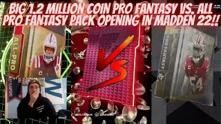 BIG 1.2 MILLION COIN PRO FANTASY VS. ALL PRO FANTASY PACK OPENING IN MADDEN 22!! FIRST ROUND CHEESE!