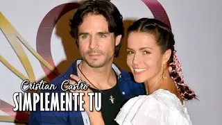 Simplemente Mar&iacute;a || Alejandro y Mar&iacute;a - Simplemente tu - Cristian Castro