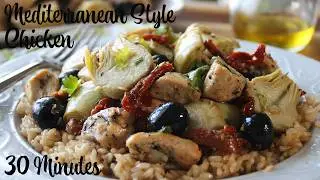 30-Minute Mediterranean Chicken - One Pan Greek Style Recipe!
