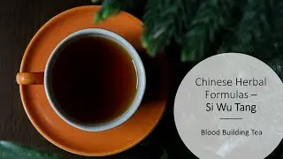 Si Wu Tang - Four Substances formula - Chinese herbs for Women&rsquo;s Health