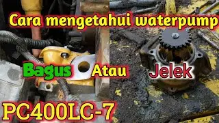 Cara check waterpump baik atau jelek di PC400 Komatsu