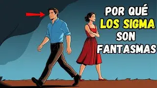 Por qué los hombres Sigma viven como fantasmas (La verdad incómoda)