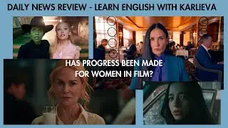 Women In Film 2024 - Daily News Review - Learn English with Karlieva