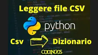 Leggere file Csv e caricarlo su un Dizionario - Python - politecnico [ ITA ]