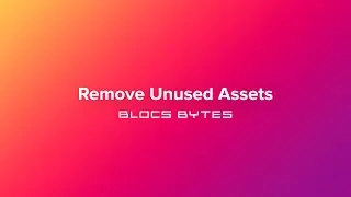 How to Remove Unused Assets