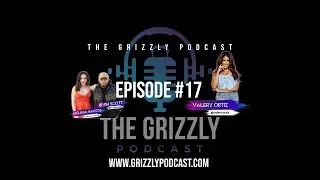 The Grizzly Podcast - 