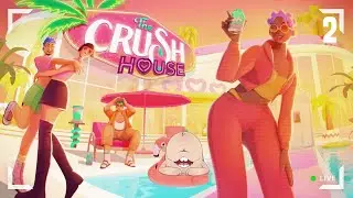 【The Crush House】Stream 2: Appeasing the TRUE fans