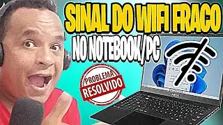 Sinal do Wi-Fi fraco no notebook ou PC ✅Resolvido