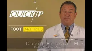 Quick Video Tip: Foot Arthritis Treatments