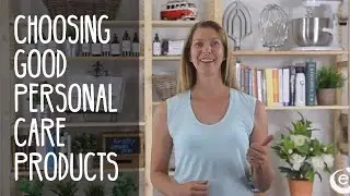 How to Interpret Skin Care Labels and Choose Good Personal Care Products