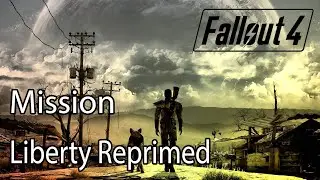 Fallout 4 Mission Liberty Reprimed