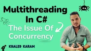 04 - Multithreading In C# | The Issue Of Concurrency