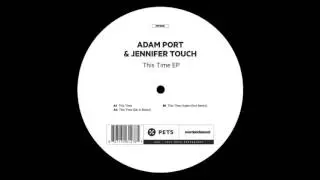 Adam Port & Jennifer Touch - This Time (Sei A Remix)
