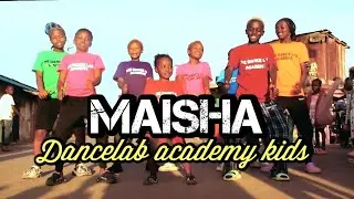 Iyani ft Mejja - Maisha @thedancelabacademy @ThedancelabAcademykids
