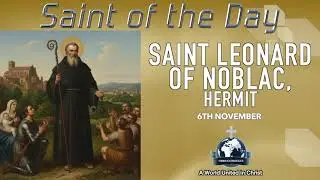 ✨ 6th November Saint of the Day: St. Leonard of Noblac, Hermit 🕊️🌿🔥 Who Brought Freedom and Hope ✝️🌟