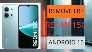 Redmi 15c Frp remove android 15 تخطى حساب جوجل لجهاز   redmi 15c android 15