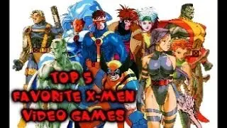 Top 5 - Favorite X-MEN Video Games