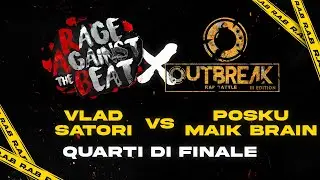 Vlad & Satori vs Posku & Maik Brain (Quarti di Finale) - R.A.B. x Outbreak (Tappa #3)