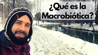 &iquest;Qu&eacute; es la macrobi&oacute;tica?