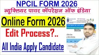 NPCIL Online Form 2026 Edit Process? &brvbar;&brvbar; How to Fill NPCIL Online Form 2026 &brvbar;&brvbar; NPCIL Form 2026