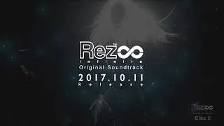『Rez Infinite Original Soundtrack』 CrossFade