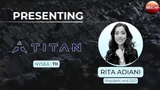 Titan Mining Corp. (NYSE American: TII) | Презентация «Гонка за освоение критически важных полезн...
