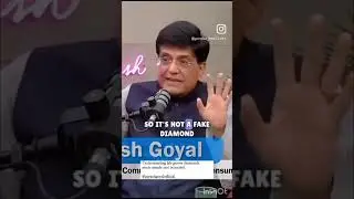 Lab grown diamonds  explained beautifully by Hon'ble minister of Commerce( India), Sri Piyush Goyal.