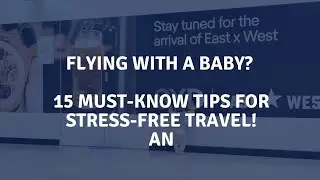 Flying with a Baby? 15 Must-Know Tips for Stress-Free Travel! ✈️👶