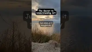 The Secret to Understanding Art