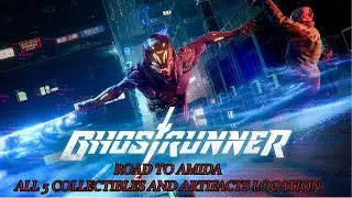 Ghostrunner walkthrough part 6 - Road to Amida - All collectible and artifacts locations